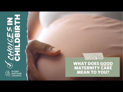 What Does Good Maternity Care Mean to You? | Choices in Childbirth