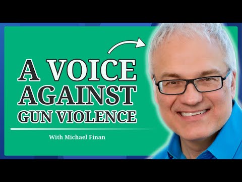How to Address Gun Violence in US Schools: Michael Finan from Will You Hear Me Now? (#16)