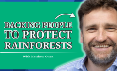 How Supporting Indigenous Peoples Protects Our Rainforests: Matthew Owen from Cool Earth (#14)