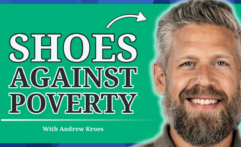 How the Shoe That Grows Can Help Alleviate Poverty: Andrew Kroes from Because International (#20)