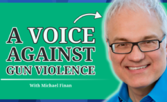How to Address Gun Violence in Schools: Michael Finan from Will You Hear Me Now? (#16)